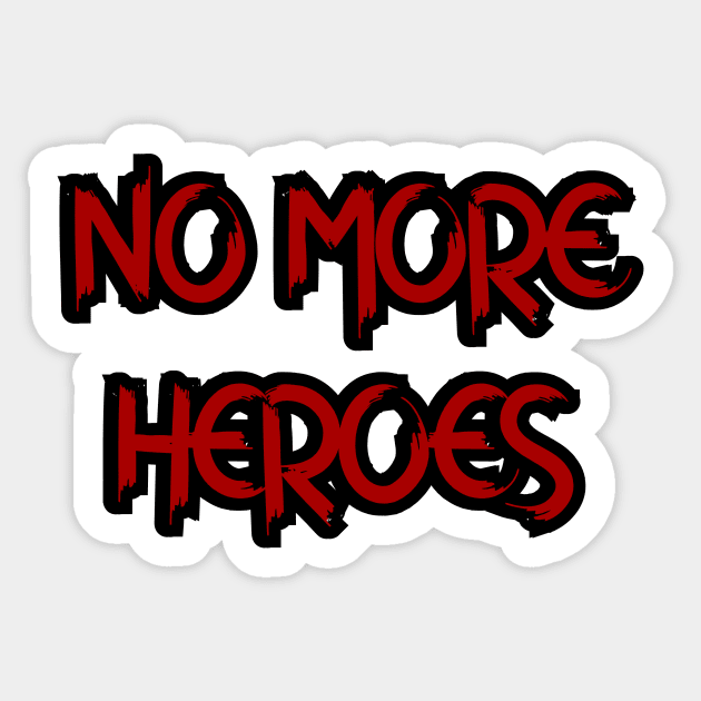No More Heroes Sticker by Word and Saying